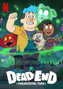 Dead End Paranormal Park Season 1 เดด เอนด์: สวนสนุกสุดหลอน ซีซั่น 1 ตอนที่ 1-10 พากย์ไทย